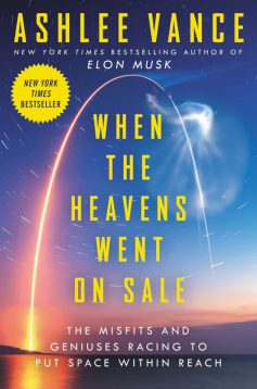 «Продається небо. Як приватні компанії відкрили космос для бізнесу» Ешлі Венс