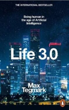 Life 3.0 — Max Tegmark